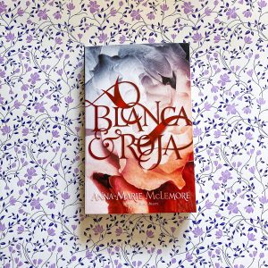 Blanca & Roja by Anna-Marie McLemore